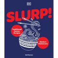 Slurp: Traditional Ramen Recipes and Modern Makeovers