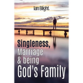 Singleness, Marriage & being God's Family
