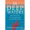 In Deep Waters: Spiritual Care for Young People in a Climate Crisis