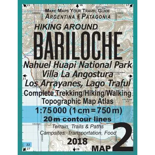 Hiking Around Bariloche Map 2 Nahuel Huapi National Park Villa La Angostura Los Arrayanes, Lago Traful Complete Trekking/Hiking/Walking Topographic Ma