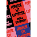 Feminism. Art. Capitalism.