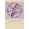 New Heavens and a New Earth: The Jewish Reception of Copernican Thought