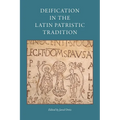 Deification in the Latin Patristic Tradition