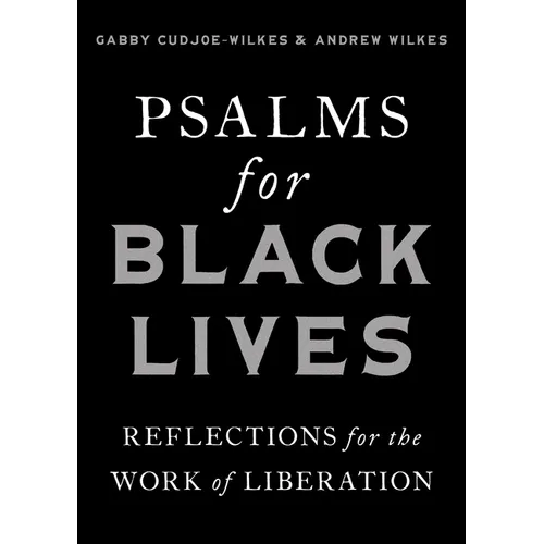 Psalms for Black Lives: Reflections for the Work of Liberation