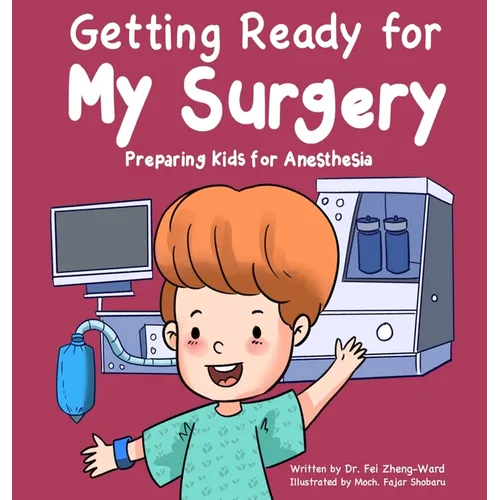 Getting Ready for My Surgery: Preparing Kids for Anesthesia