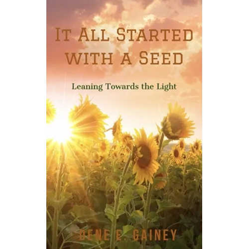 It All Started With a Seed: Leaning Toward the Light
