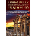 Living Fully for the Fulfillment of Isaiah 19: When Egypt, Assyria and Israel Will Become a Blessing in the Midst of the Earth