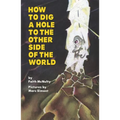 How to Dig a Hole to the Other Side of the World