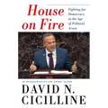 House on Fire: Fighting for Democracy in the Age of Political Arson