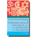 Controversies in Interreligious Dialogue and the Theology of Religions