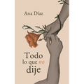 Todo Lo Que No Dije