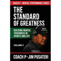 The Standard of Greatness, Mental Performance Series Volume 2: Mental Performance Series Volume 2