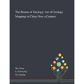 The Beauty of Geology: Art of Geology Mapping in China Over a Century