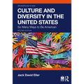 Culture and Diversity in the United States: So Many Ways to Be American