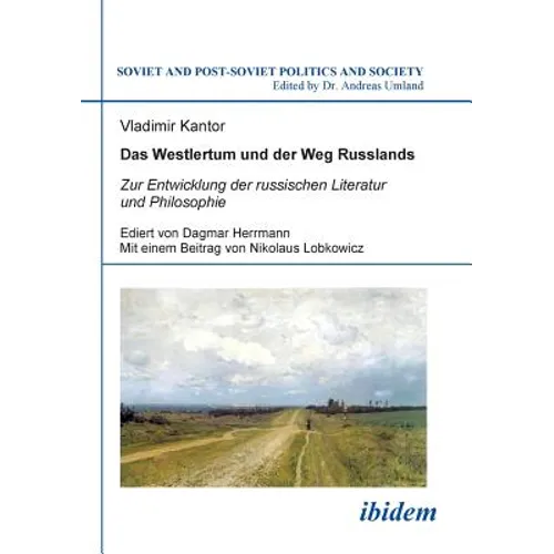 Das Westlertum und der Weg Russlands. Zur Entwicklung der russischen Literatur und Philosophie