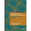 Public Bureaucracy and Digital Transformation: Structures, Practices and Values