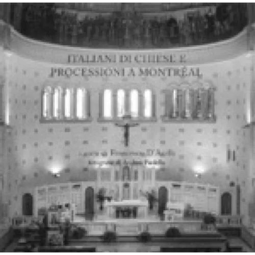 Italiani Di Chiese E Processioni a Montréal: Volume 42