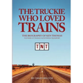 The Truckie Who Loved Trains