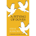 A Pitying of Doves: A Birder Murder Mystery