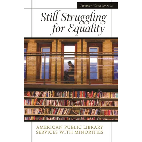 Still Struggling for Equality: American Public Library Services with Minorities