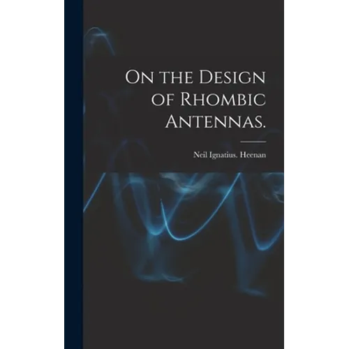 On the Design of Rhombic Antennas.