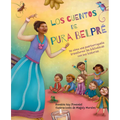 Los Cuentos de Pura Belpré / Pura's Cuentos: How Pura Belpré Reshaped Libraries with Her Stories