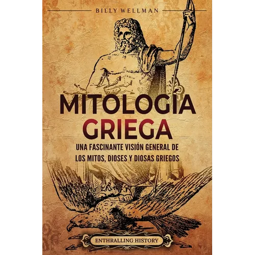 Mitología griega: Una fascinante visión general de los mitos, dioses y diosas griegos
