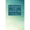 Confirmation in the Apostolic Age