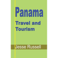 Panama Travel and Tourism: Tourist Guide