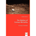 The Mythos of Cormac McCarthy