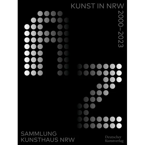 A-Z Kunst in Nrw 2000-2023: Sammlung Kunsthaus Nrw