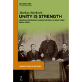 Unity Is Strength: German Immigrant Associations in New York, 1890s-1930s