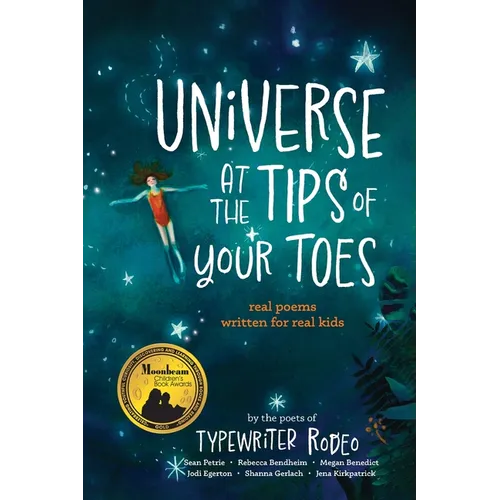 Universe at the Tips of Your Toes: real poems written for real kids