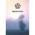 Hedge Witch's Grimoire: Craft Your Own Book Of Shadows, Create Unique Spells, Record Tarot Readings, A Perfect Gift for the Wiccan, Witch, or Druid In