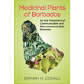 Medicinal Plants of Barbados for the Treatment of Communicable and Non-Communicable Diseases