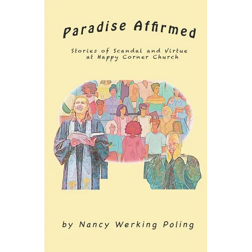 Paradise Affirmed: Stories of Virtue and Scandal at Happy Corner Church