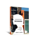 Unnoticed Neighbors: A Pilgrimage Into the Social Justice Story