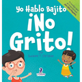 Yo Hablo Bajito. ¡No Grito!: Un libro de afirmaciones para niños pequeños sobre no gritar (edades 2-4)