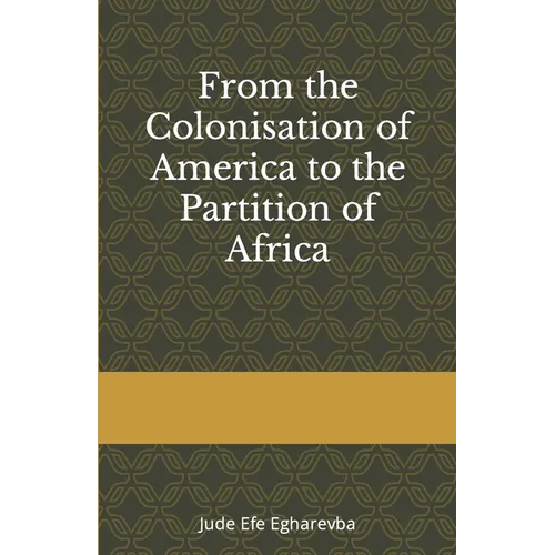 From the colonization OF AMERICA to the partition OF AFRICA