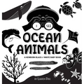 I See Ocean Animals: A Newborn Black & White Baby Book (High-Contrast Design & Patterns) (Whale, Dolphin, Shark, Turtle, Seal, Octopus, Stingray, Jell