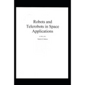 Robots and Telerobots in Space Applications