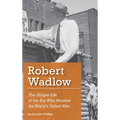 Robert Wadlow: The Unique Life of the Boy Who Became the World's Tallest Man
