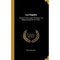 Los Rígidos: Drama En Tres Actos Y En Verso Y Un Diálogo-exposición En Prosa...
