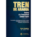 TREN DE ARAGUA Anatomy of a Transnational Criminal Empire
