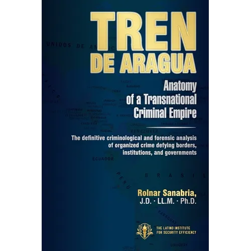 TREN DE ARAGUA Anatomy of a Transnational Criminal Empire