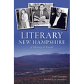Literary New Hampshire: A History & Guide