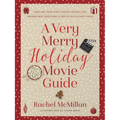 A Very Merry Holiday Movie Guide: *Must-See, Made-For-TV Movie Viewing Lists *Inspired New Traditions *Festive Watch Party Ideas