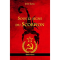 Sous le signe du Scorpion: L'ascension et la chute de l'Empire Soviétique