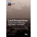 Land Perspectives: People, Tenure, Planning, Tools, Space, and Health