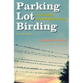 Parking Lot Birding: A Fun Guide to Discovering Birds in Texas Volume 60
